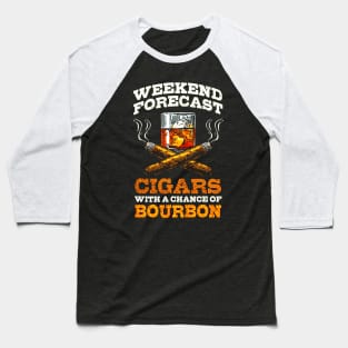 Weekend Forecast Cigars With A Chance Of Bourbon Baseball T-Shirt